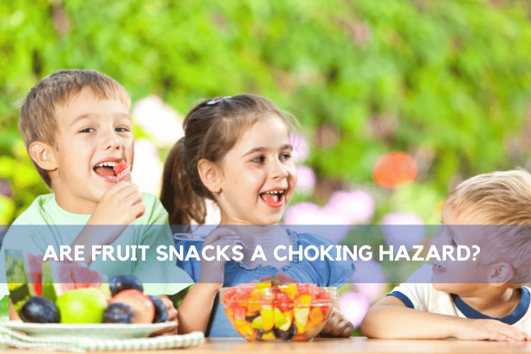 Are Fruit Snacks a Choking Hazard?