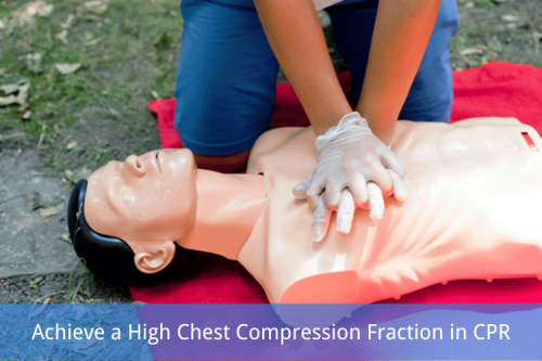 How to Achieve a High Chest Compression Fraction in CPR