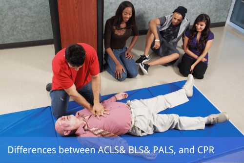 5 Key Differences Between ACLS, BLS, PALS & CPR: A Comprehensive Guide