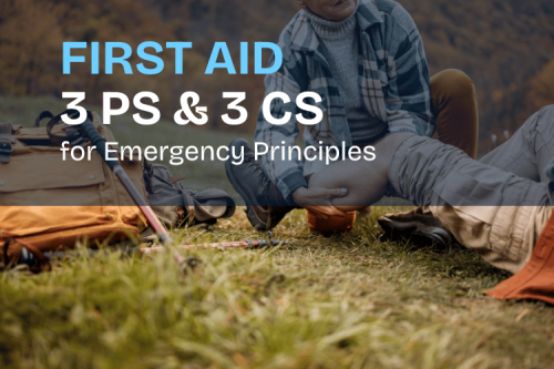 First Aid: 3 Ps & 3 Cs for Emergency Principles
