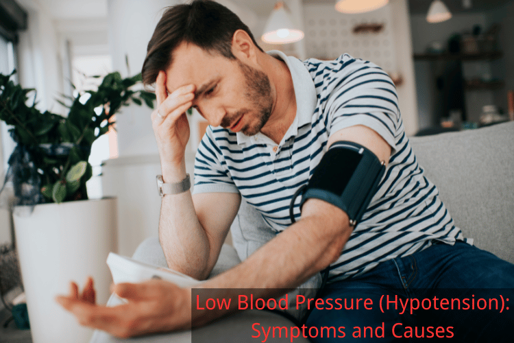 Low Blood Pressure (Hypotension): Symptoms and Causes